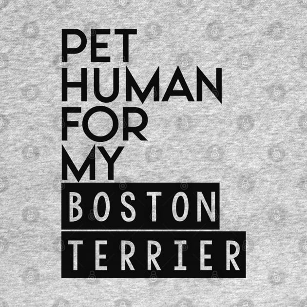 Pet human for my Boston Terrier . Perfect present for mother dad friend him or her by SerenityByAlex